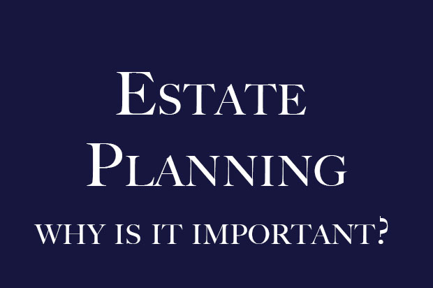 What Is Estate Planning, And Why Is It Important? - Local Estate Lawyer ...